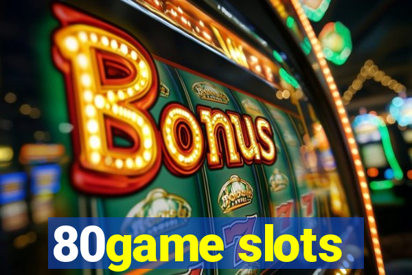 80game slots